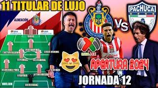  NUEVA ALINEACION DE ORTEGA EN EL AP2024! CHIVAS VS PACHUCA | JORNADA 12 LIGA MX APERTURA 2024!