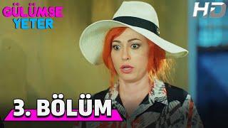 Gülümse Yeter 3. Bölüm HD