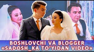 BOSHLOVCHI VA BLOGGER "SADOSH_KA" TURMUSHGA CHIQDI | SADOQAT TO'YIDAN TO'LIQ VIDEO #shokuz