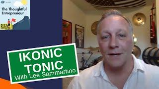The Connection Between Brands and Consumers with Ikonic Tonic's Lee Sammartino