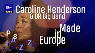 Made in Europe // Caroline Henderson & DR Big Band (live)