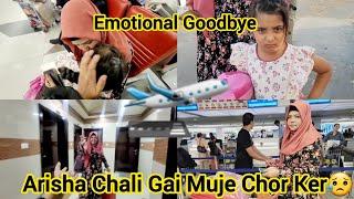 Emotinal Goodbye/Arisha Muje Chor Ker Chali Gai/Saima Vlog