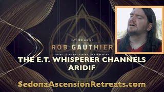 The E.T. Whisperer, Rob Gauthier, channels Aridif at Sedona retreat