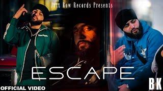 BK Dhaliwal - ESCAPE (Official Video) Latest Punjabi Songs 2023 | New Punjabi Songs