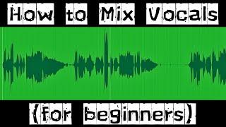 How to Mix Vocals For Beginners