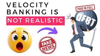 Velocity Banking is NOT REALISTIC