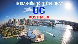 DU LỊCH ÚC đến 10 Địa Điểm Nổi Tiếng và Đẹp Nhất Úc. Australia Top 10 Places to Visit and Discover.