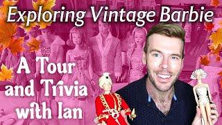 Vintage Barbie: A Tour & Trivia with Ian from The Nostalgic Toy Archive