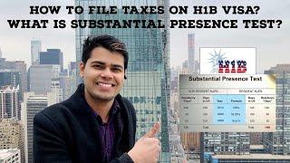 Filing Taxes on H1B Visa | What is Substantial Presence Test? Everything You Need to Know