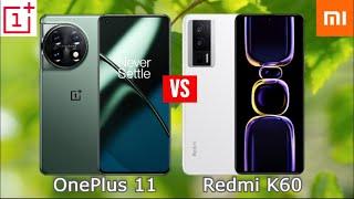 OnePlus 11 vs Redmi K60 Comparison