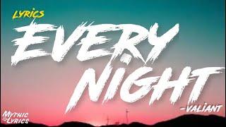 Valiant - Every Night (Lyrics)