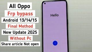 All Oppo FRP Bypass 2025 Android 13/14/15 Without PC | Share Article Not Working | Final Method 2025