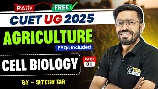 Cell Biology - 1 | BSc Agriculture | CUET Agriculture Domain Free Class | CUET UG BSc Ag Preparation