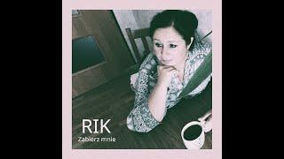 RIK - Zabierz mnie