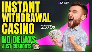 Instant Withdrawal Casino 2025 (FAST & SECURE🪙) - Withdraw Your Winnings in Seconds