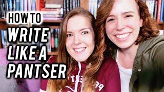 Write a Novel like a Pantser | "Plotter or Pantser" Collab w/ Mandi Lynn