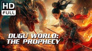 Dugu World: The Prophecy | Fantasy/Costume Action/Wuxia Movie (Full HD/ENG SUB)