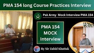 PMA 154 long Course Practices Interview | PMA Mock Interview | Sir Zahid Khattak