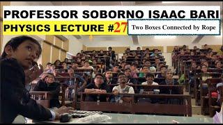 # 27 | Two Boxes Connected by a Rope | Professor Soborno Bari
