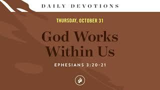 God Works Within Us – Daily Devotional