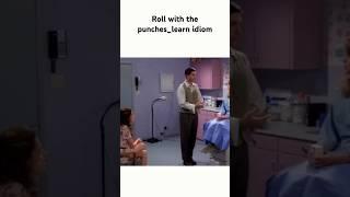 "Roll with the Punches: Master This Essential English Idiom!" #shorts_video #idioms #friends #ross