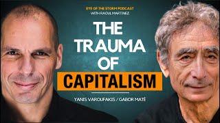 Gabor Maté and Yanis Varoufakis | HOW TO HEAL FROM THIS TOXIC CULTURE | Podcast 4