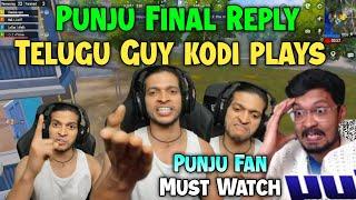 Unq Gamer Final Reply Telugu Guy kodi plays | Punju Fan Must Watch | Unq Gamer Hightlights #punju