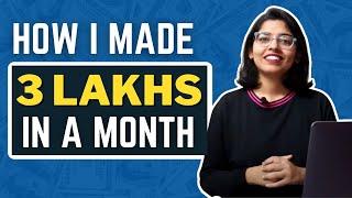 My journey of making 3 Lakhs in 1 Month  | Anshika Gupta