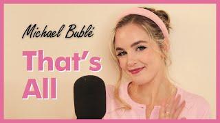 That's All - Michael Bublé // cover by ladybugz 