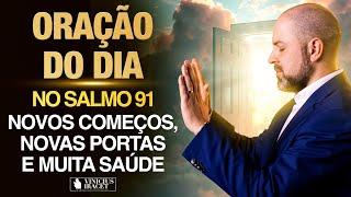 Oração da Manhã 14 de Setembro no Salmo 91 (Ao Vivo)  Novos começos, portas e saúde @ViniciusIracet