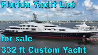 332 ft Custom Yacht for sale in Florida