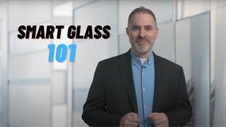 Smart Glass and Smart Film 101