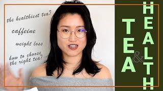 Tea and Health | Caffeine | Weight Loss | The Healthiest Tea | TCM | ZhenTea