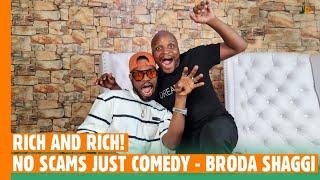 Rich And Rich,No Scams Just Comedy - Broda Shaggi  #BongaNaJalas