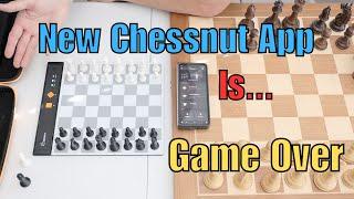 How The New Chessnut App Is A Game Changer For Me