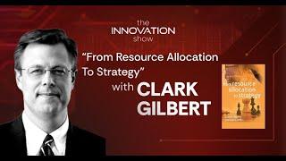Clark Gilbert - The Resource Allocation Process
