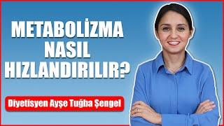 Metabolizma Nasıl Hızlandırılır?  Metabolizma Hızlandırıcı 7 Besin - Diyetisyen Ayşe Tuğba Şengel