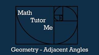 Adjacent Angles (Geometry Part 1)