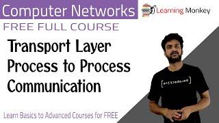 Transport Layer Process to Process Communication || Lesson 95 || Computer Networks | Learning Monkey