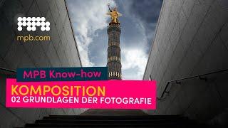 Grundlagen der Fotografie, Teil 2: Komposition  | MPB