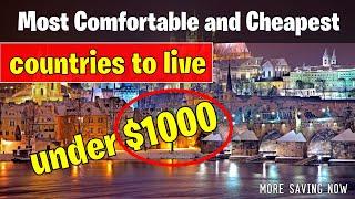 10 Most Comfortable and Cheapest Country to LIVE Under $1,000/Month in 2021.