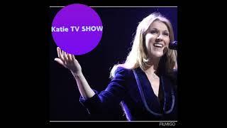 Celine dion|Katie TV SHOW