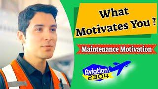 What Motivates You? Aviation Motivation| Aircraft Maintenance Engineer #aviation2304