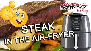 Steak in the Air-Fryer - Adventures in Everyday Cooking