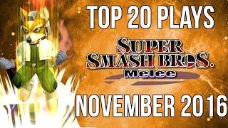 Super Smash Bros Melee Top 20 Plays of November 2016 (SSBM)