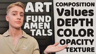 Art Fundamentals for Beginners: Composition, Value, Depth, Color, Opacity & Texture