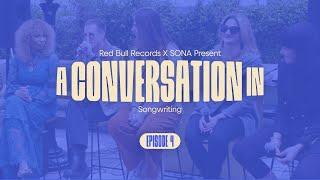 Red Bull Records x SONA: A Conversation In Songwriting | Episode 4