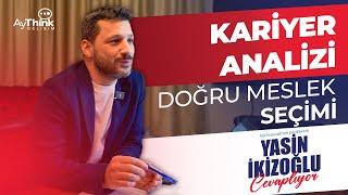 Kariyer Analizi ile Doğru Meslek Seçimi | Eğitim & Kariyer Danışmanı Yasin İkizoğlu Cevaplıyor