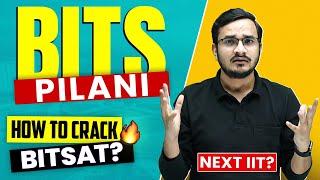 BITS Pilani How to Crack BITSAT With 300+ Marks 