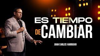 Es tiempo de Cambiar - Pastor Juan Carlos Harrigan (Mensaje Completo)